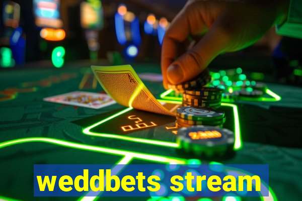 weddbets stream